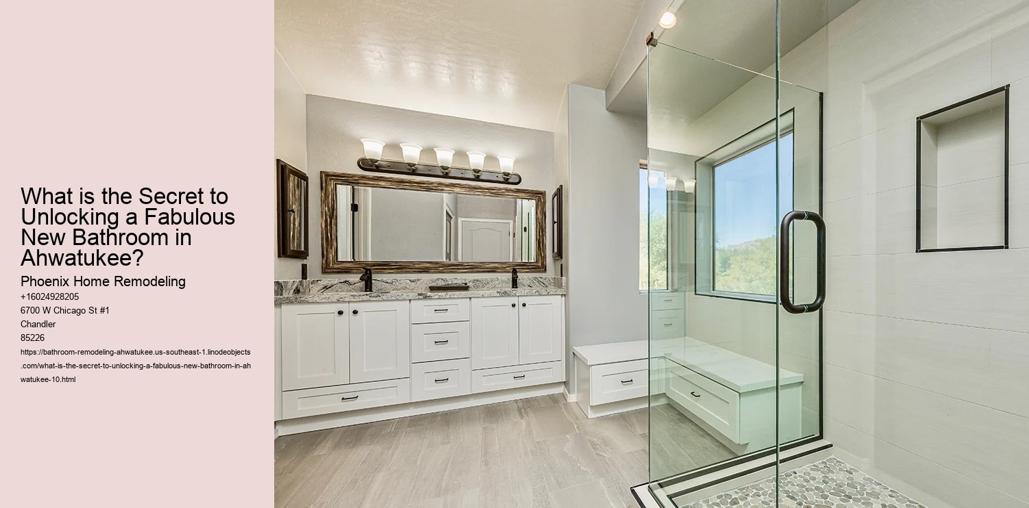 What is the Secret to Unlocking a Fabulous New Bathroom in Ahwatukee?