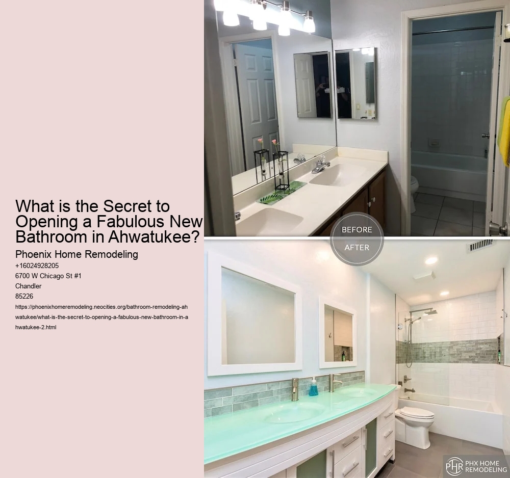 What is the Secret to Opening a Fabulous New Bathroom in Ahwatukee?