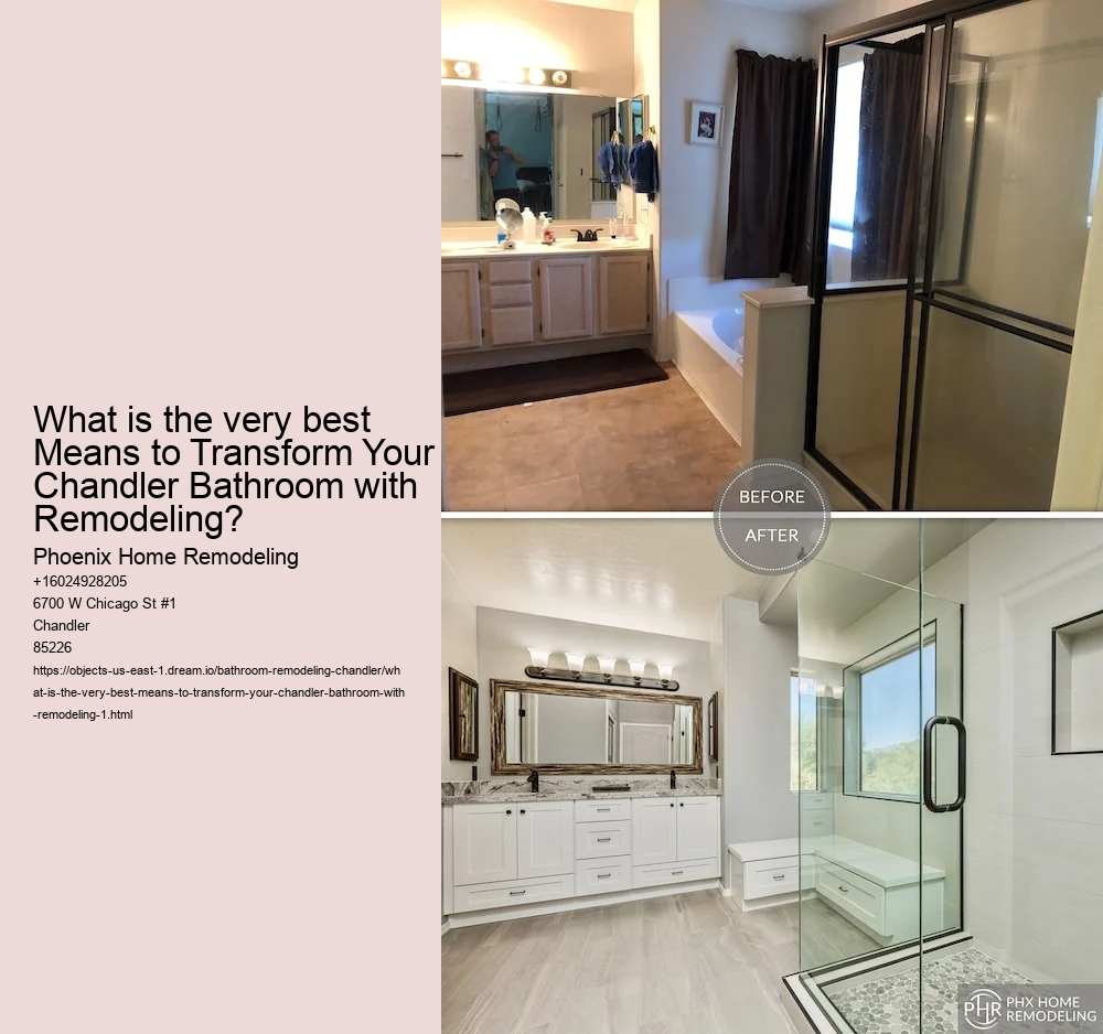 What is the very best Means to Transform Your Chandler Bathroom with Remodeling?