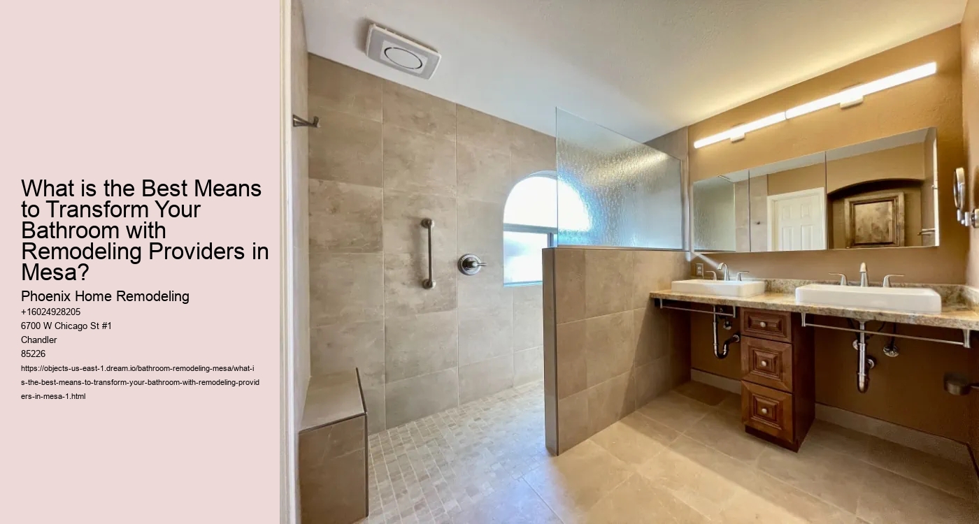 What is the Best Means to Transform Your Bathroom with Remodeling Providers in Mesa?