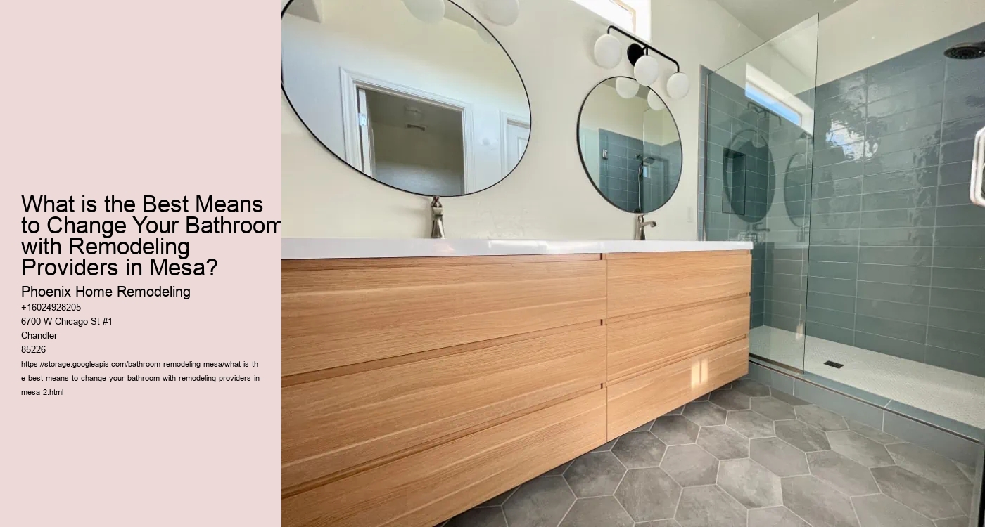 What is the Best Means to Change Your Bathroom with Remodeling Providers in Mesa?