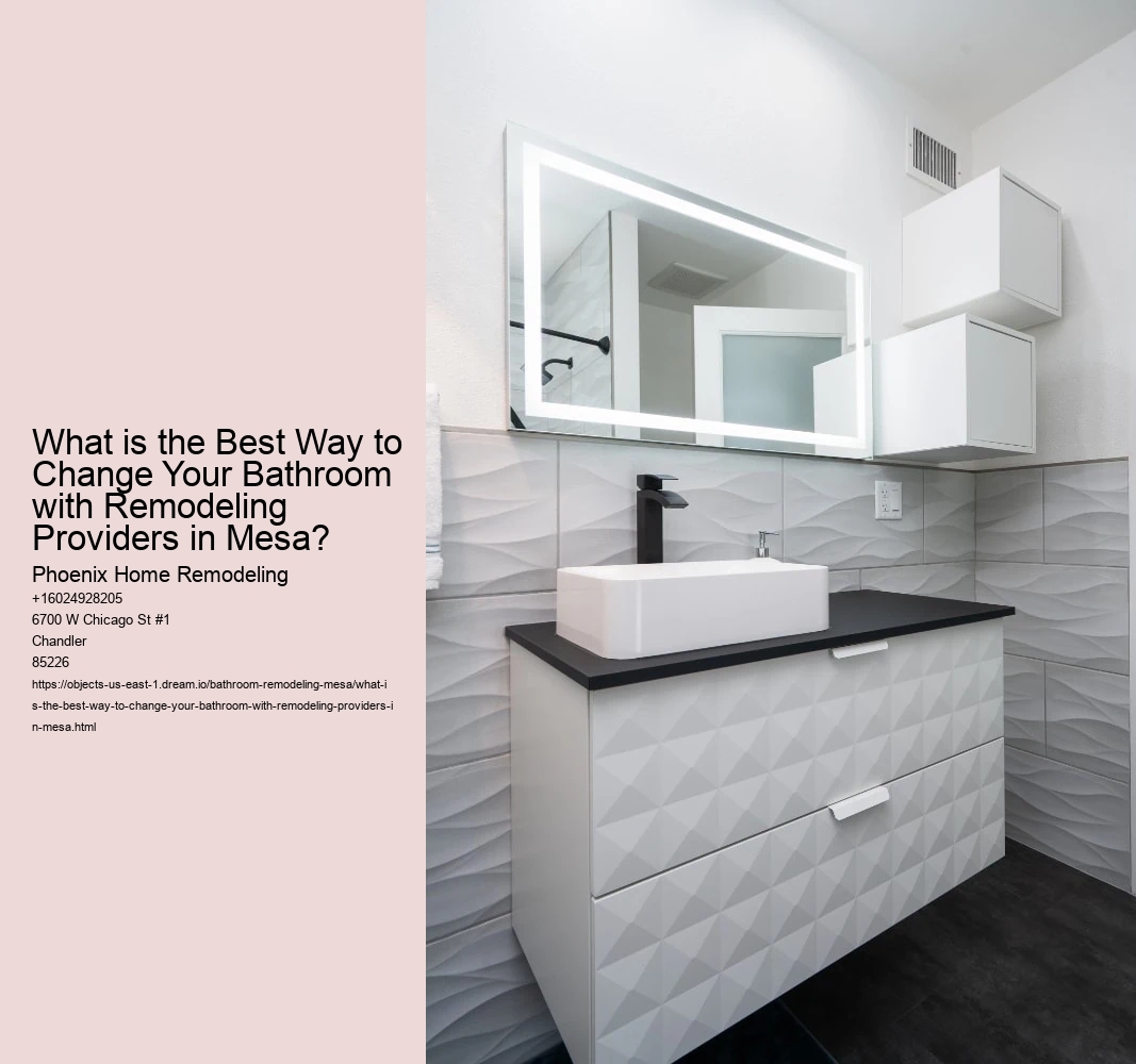 What is the Best Way to Change Your Bathroom with Remodeling Providers in Mesa?