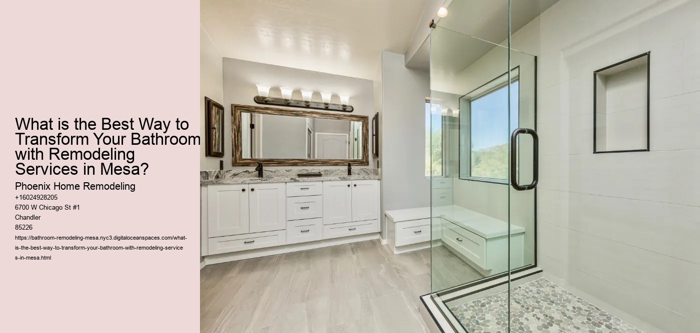 What is the Best Way to Transform Your Bathroom with Remodeling Services in Mesa?