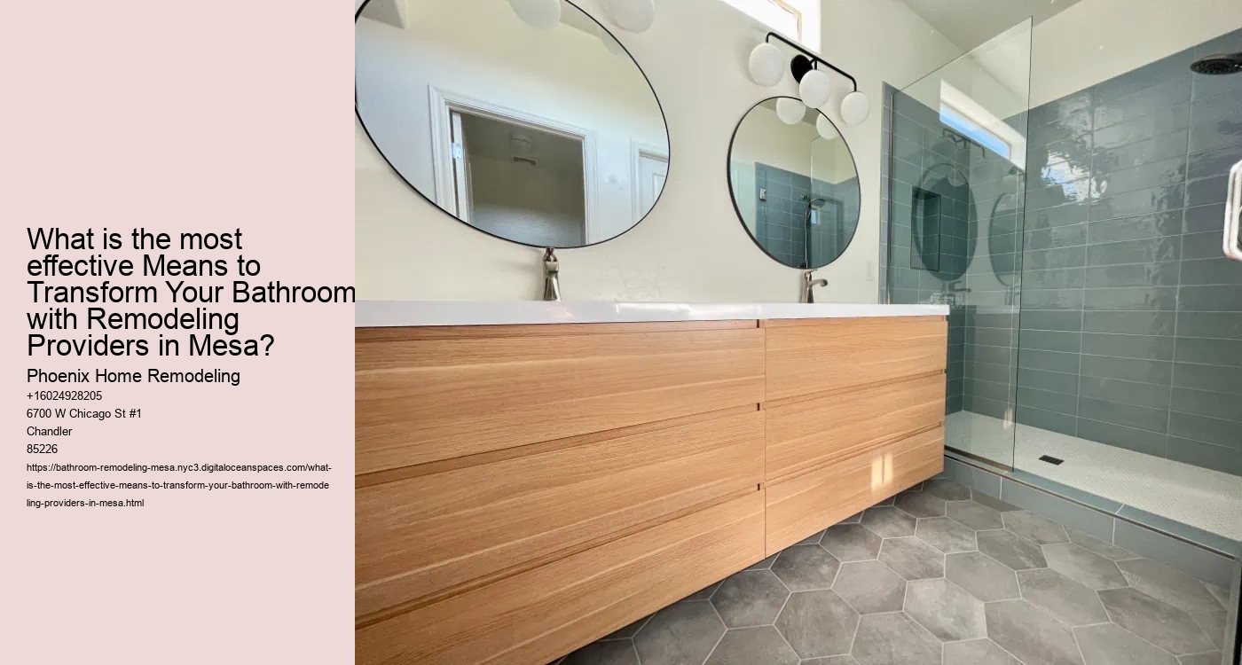 What is the most effective Means to Transform Your Bathroom with Remodeling Providers in Mesa?