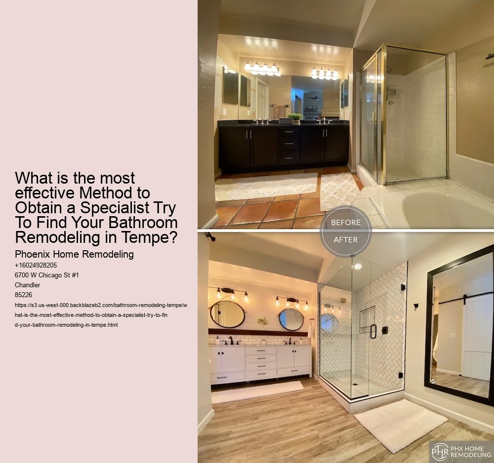 What is the most effective Method to Obtain a Specialist Try To Find Your Bathroom Remodeling in Tempe?