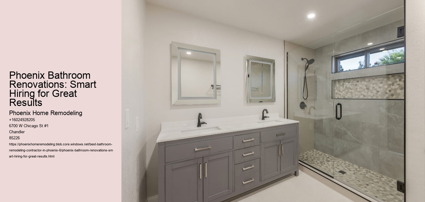 Phoenix Bathroom Renovations: Smart Hiring for Great Results