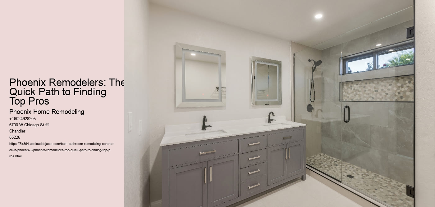 Phoenix Remodelers: The Quick Path to Finding Top Pros