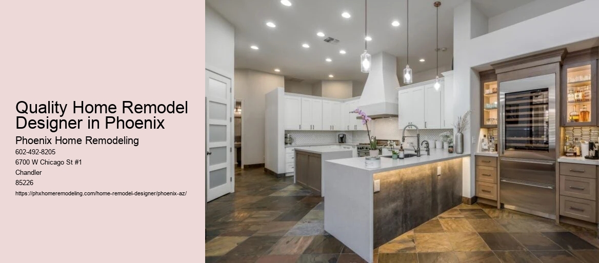 Quality Home Remodel Designer in Phoenix