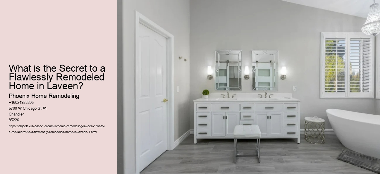 What is the Secret to a Flawlessly Remodeled Home in Laveen?