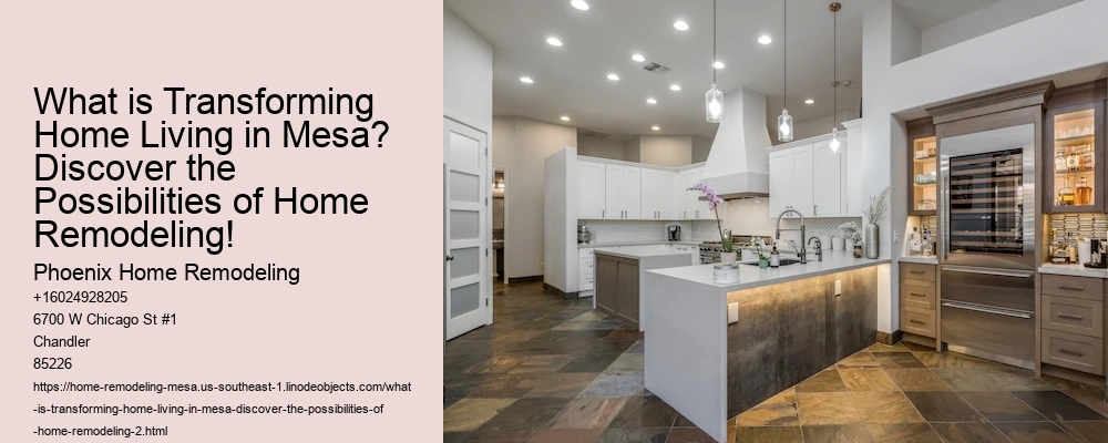 What is Transforming Home Living in Mesa? Discover the Possibilities of Home Remodeling!