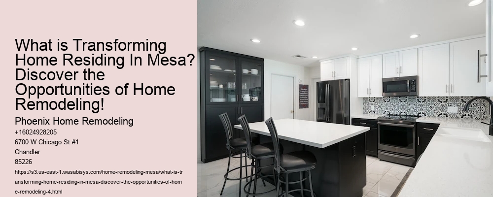 What is Transforming Home Residing In Mesa? Discover the Opportunities of Home Remodeling!