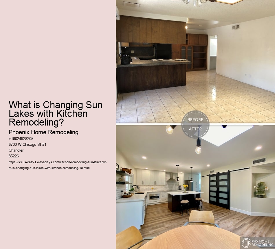 What is Changing Sun Lakes with Kitchen Remodeling?