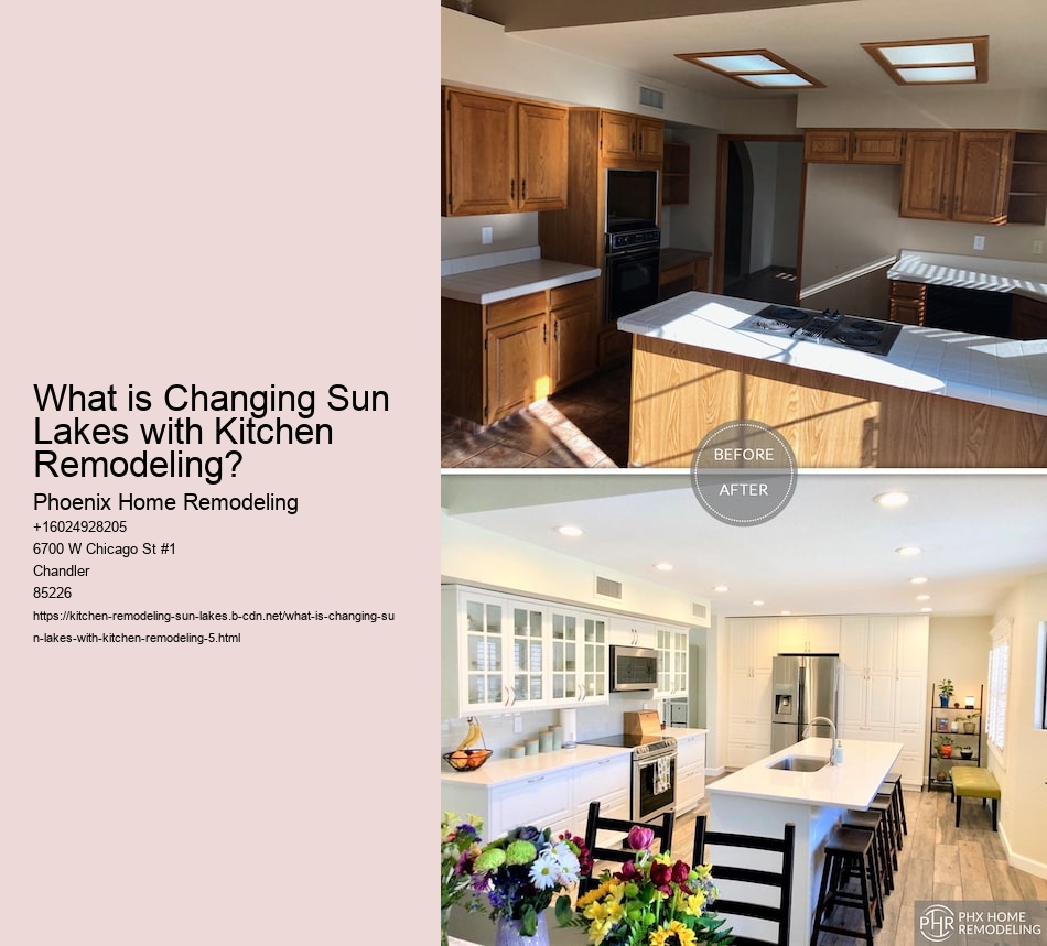 What is Changing Sun Lakes with Kitchen Remodeling?