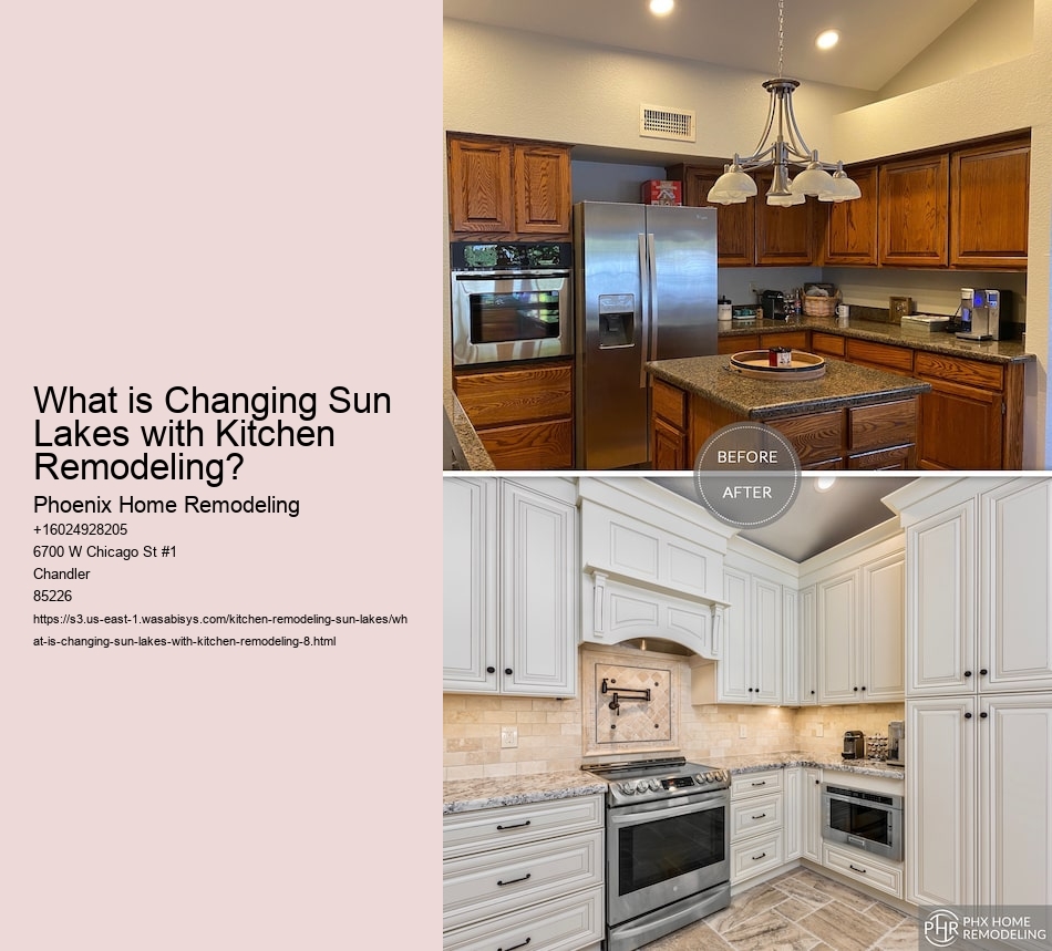 What is Changing Sun Lakes with Kitchen Remodeling?