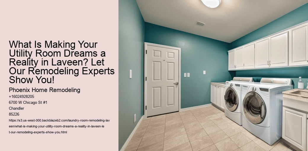 What Is Making Your Utility Room Dreams a Reality in Laveen? Let Our Remodeling Experts Show You!
