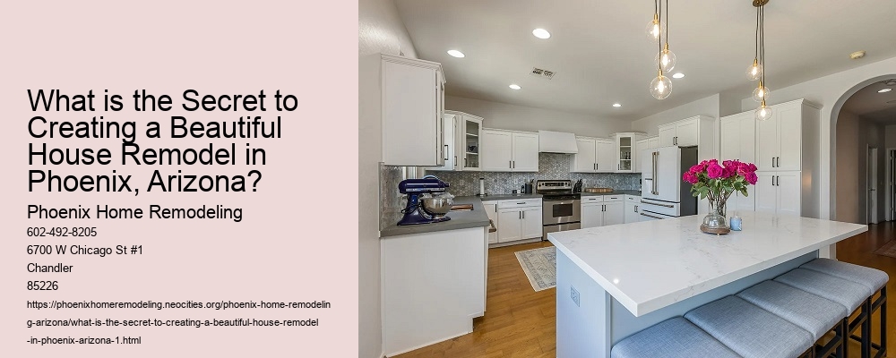 What is the Secret to Creating a Beautiful House Remodel in Phoenix, Arizona?