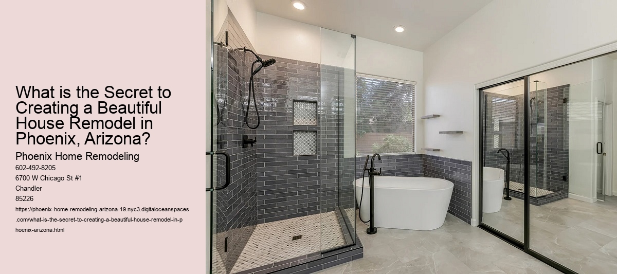 What is the Secret to Creating a Beautiful House Remodel in Phoenix, Arizona?