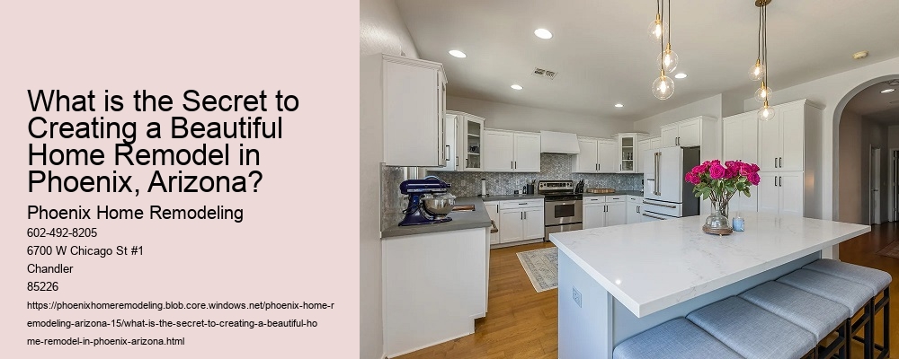 What is the Secret to Creating a Beautiful Home Remodel in Phoenix, Arizona?