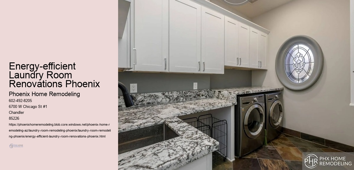 Energy-efficient Laundry Room Renovations Phoenix