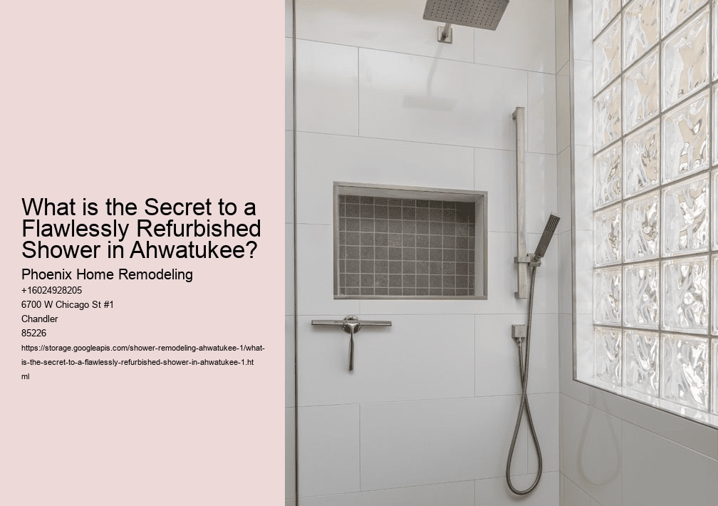 What is the Secret to a Flawlessly Refurbished Shower in Ahwatukee?