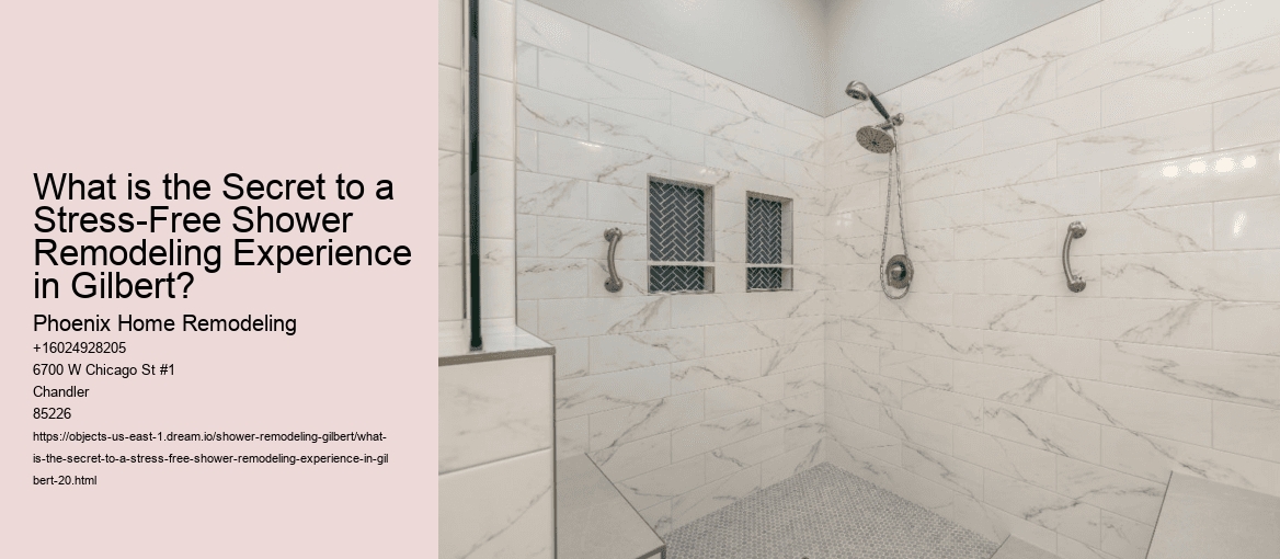 What is the Secret to a Stress-Free Shower Remodeling Experience in Gilbert?