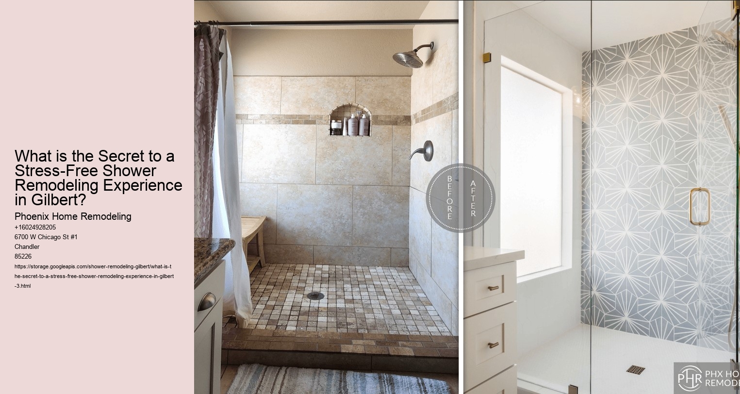 What is the Secret to a Stress-Free Shower Remodeling Experience in Gilbert?