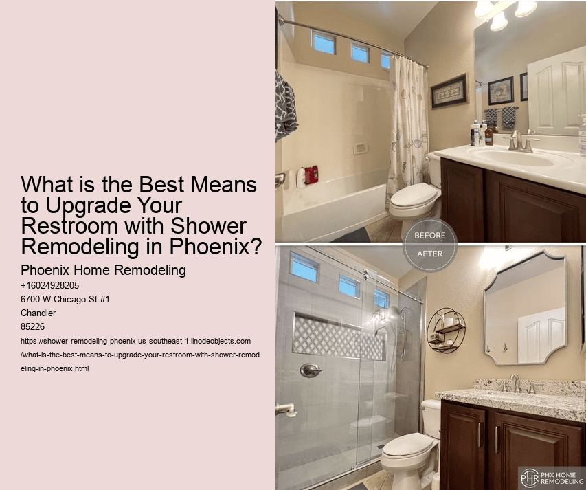 What is the Best Means to Upgrade Your Restroom with Shower Remodeling in Phoenix?