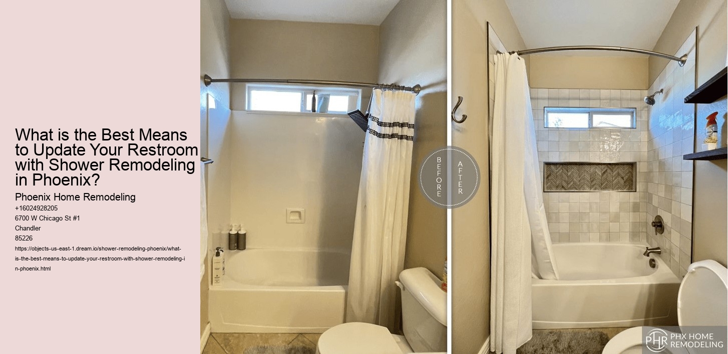 What is the Best Means to Update Your Restroom with Shower Remodeling in Phoenix?
