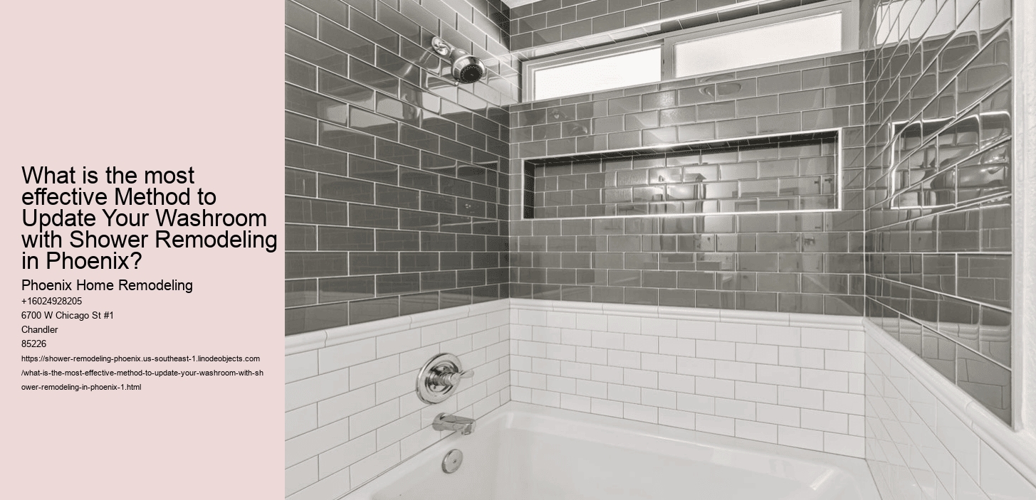 What is the most effective Method to Update Your Washroom with Shower Remodeling in Phoenix?