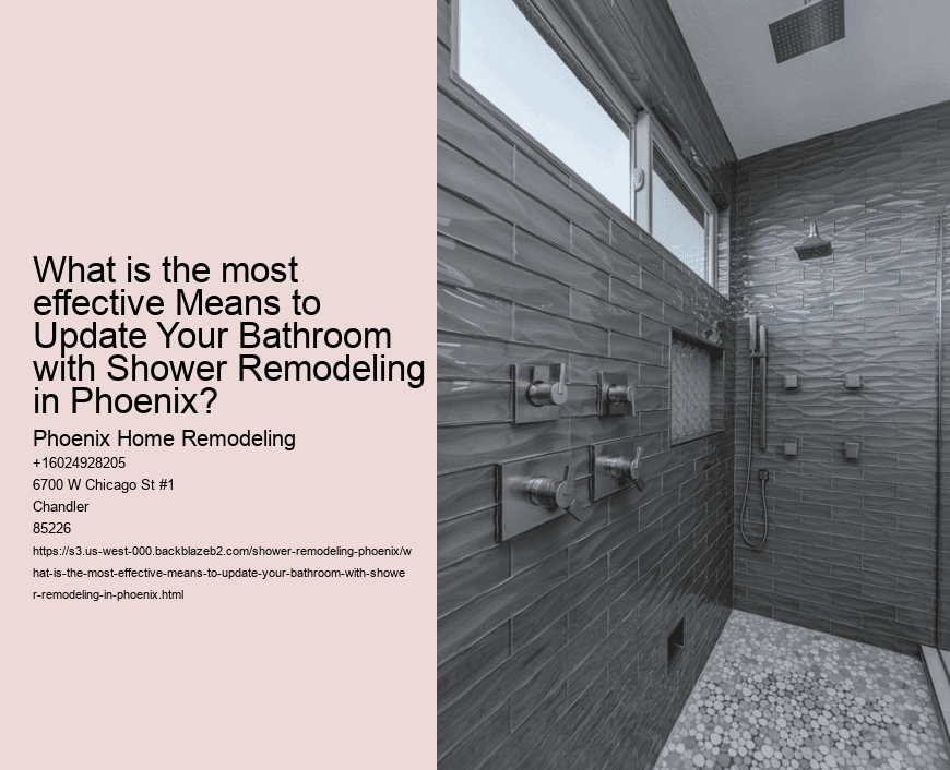 What is the most effective Means to Update Your Bathroom with Shower Remodeling in Phoenix?