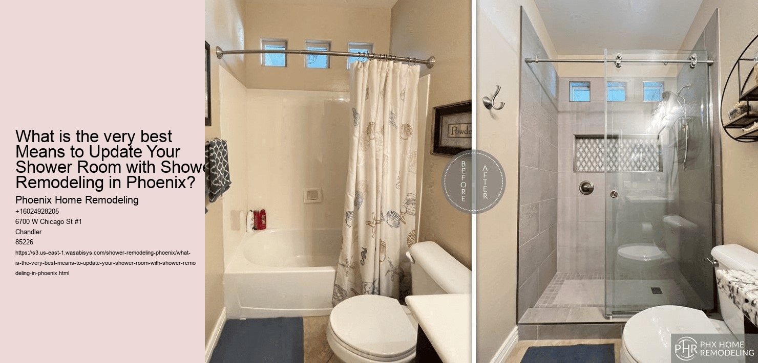 What is the very best Means to Update Your Shower Room with Shower Remodeling in Phoenix?