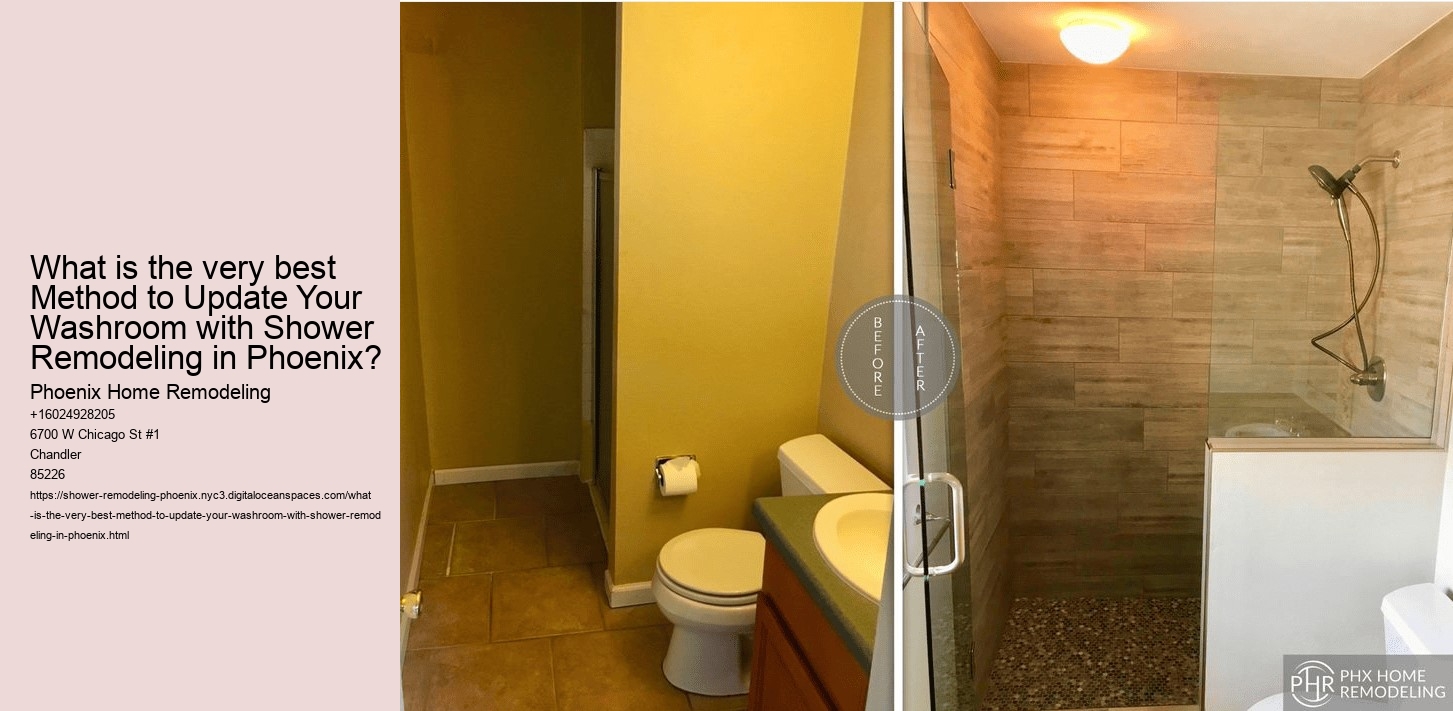 What is the very best Method to Update Your Washroom with Shower Remodeling in Phoenix?