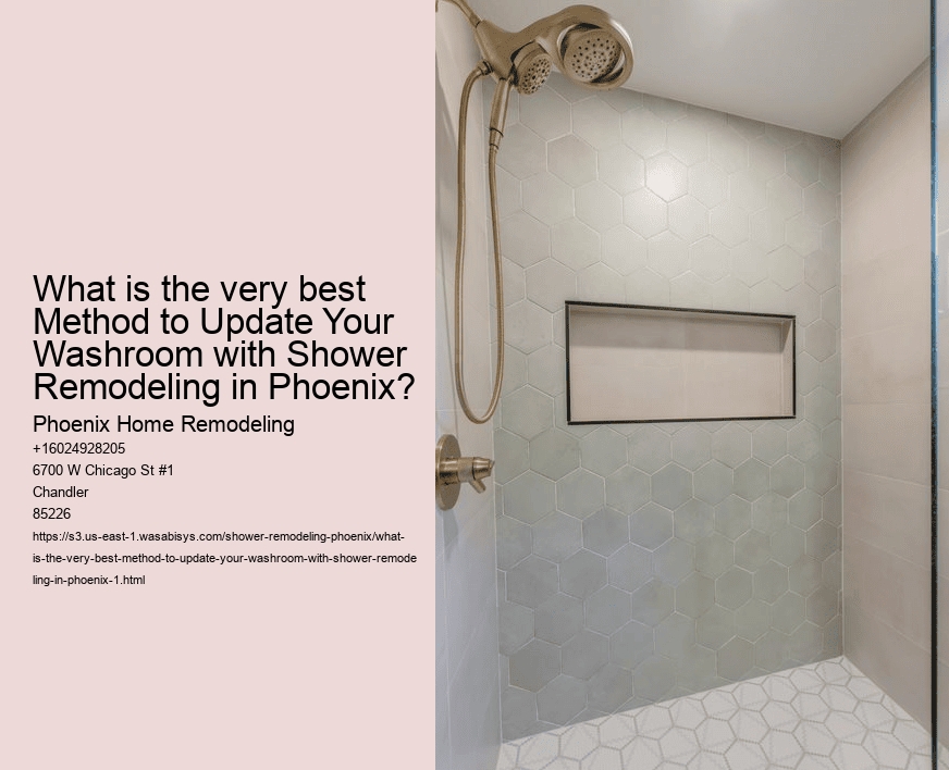 What is the very best Method to Update Your Washroom with Shower Remodeling in Phoenix?