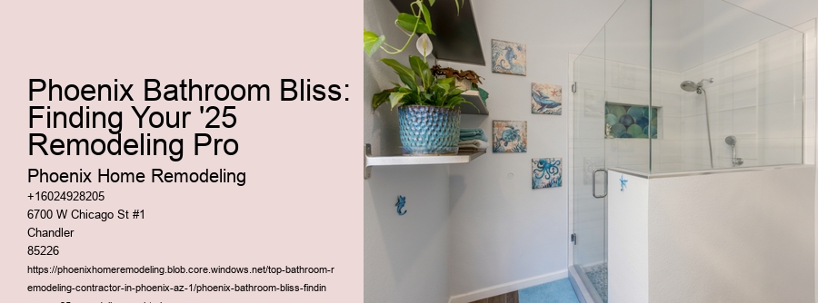 Phoenix Bathroom Bliss: Finding Your '25 Remodeling Pro