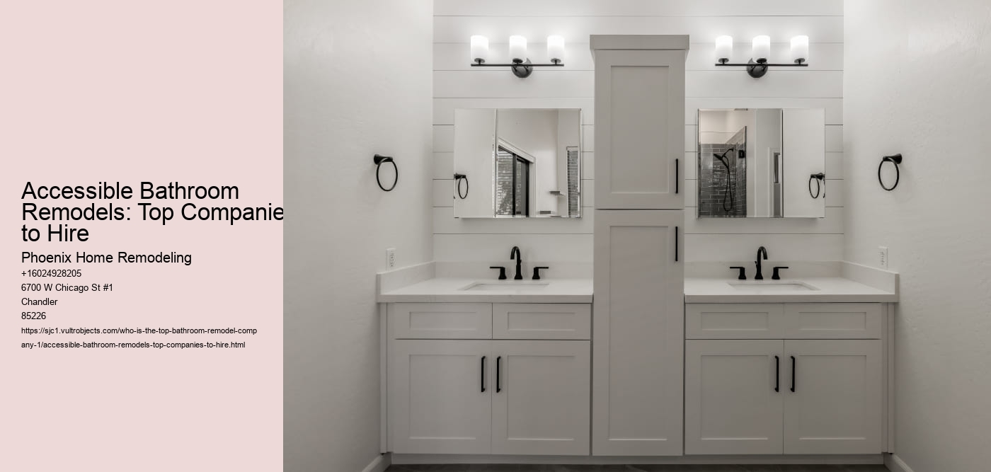 Accessible Bathroom Remodels: Top Companies to Hire Phoenix Home Remodeling Accessible Bathroom Remodels: Top Companies to Hire