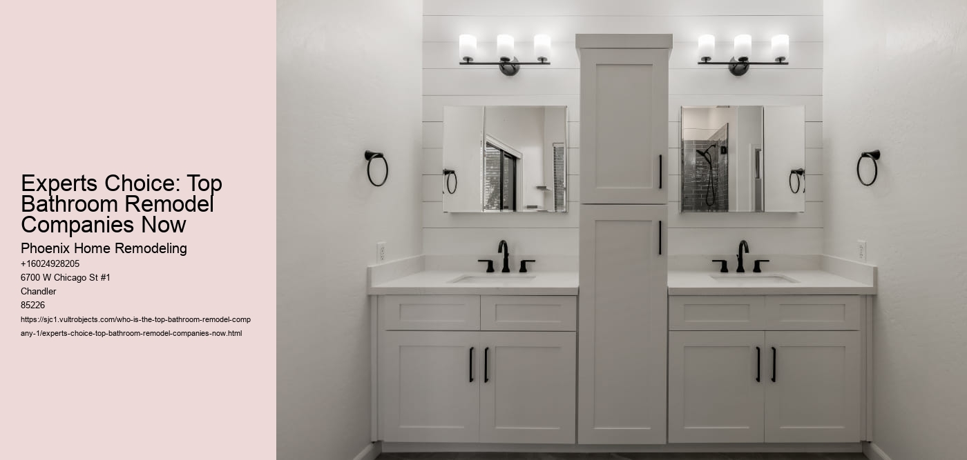 Experts Choice: Top Bathroom Remodel Companies Now Phoenix Home Remodeling Experts Choice: Top Bathroom Remodel Companies Now