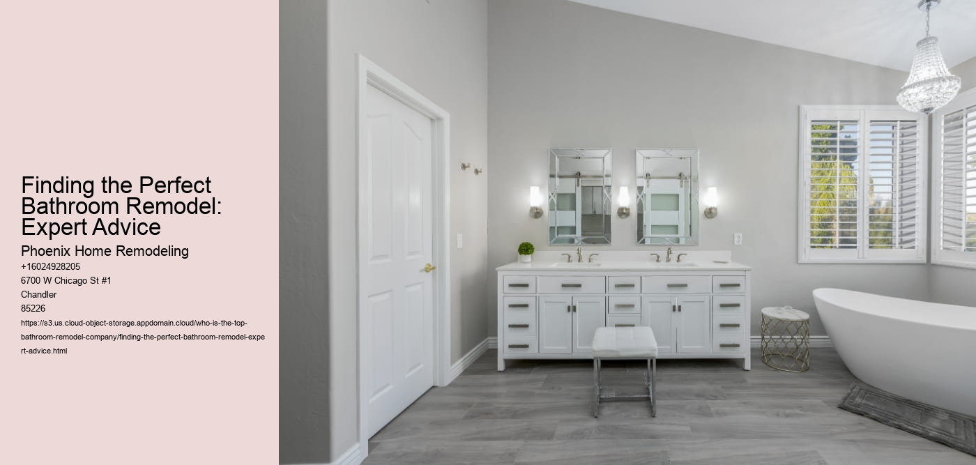 Finding the Perfect Bathroom Remodel: Expert Advice Phoenix Home Remodeling Finding the Perfect Bathroom Remodel: Expert Advice