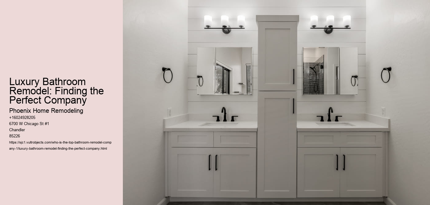 Luxury Bathroom Remodel: Finding the Perfect Company Phoenix Home Remodeling Luxury Bathroom Remodel: Finding the Perfect Company