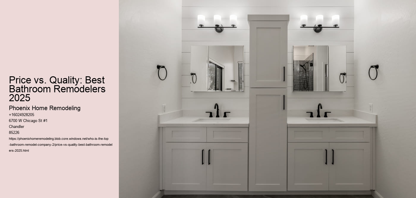 Price vs. Quality: Best Bathroom Remodelers 2025 Phoenix Home Remodeling Price vs. Quality: Best Bathroom Remodelers 2025