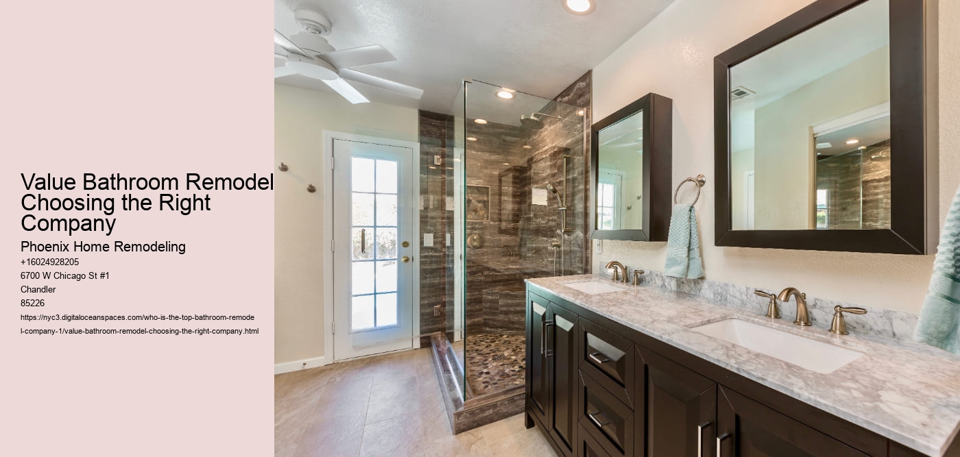 Value Bathroom Remodel: Choosing the Right Company
